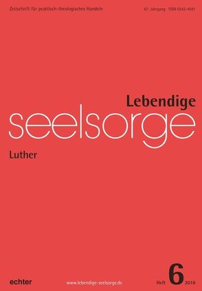 Lebendige Seelsorge 6/2016 von Garhammer,  Erich