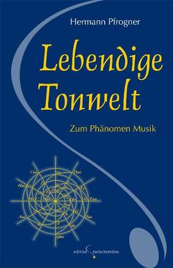 Lebendige Tonwelt von Pfrogner,  Hermann, Ruland,  Heiner
