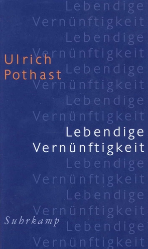 Lebendige Vernünftigkeit von Pothast,  Ulrich