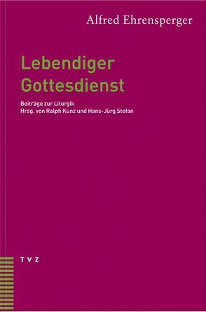 Lebendiger Gottesdienst von Ehrensperger,  Alfred