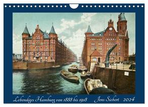 Lebendiges Hamburg von 1888 bis 1918 (Wandkalender 2024 DIN A4 quer), CALVENDO Monatskalender von Siebert,  Jens