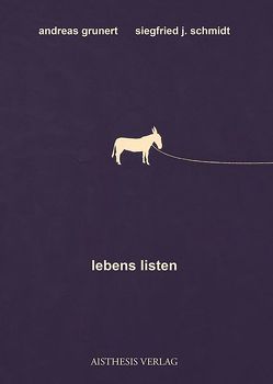 lebens listen von Grunert,  Andreas, Schmidt,  Siegfried J.