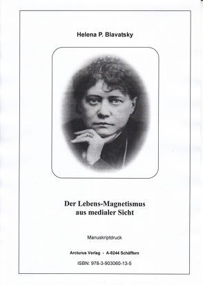 Lebens-Magnetismus aus medialer Sicht von Blavatsky,  H P