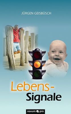 Lebens-Signale von Geisbüsch,  Jürgen