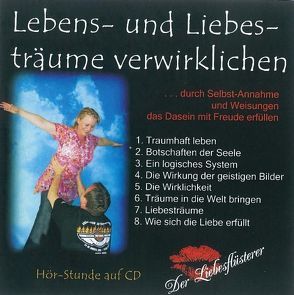 Lebens- und Liebesträume verwirklichen von Der Liebesflüsterer