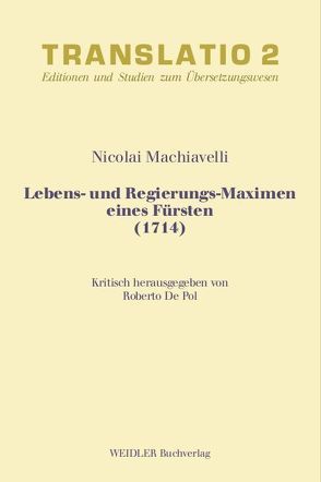Lebens- und Regierungs-Maximen eines Fürsten (1714) von DePol,  Roberto, Machiavelli,  Nicolai