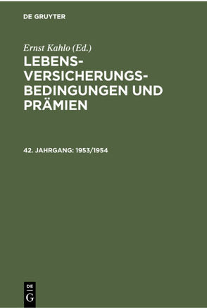 Lebens-Versicherungsbedingungen und Prämien / 1953/1954 von Kahlo,  Ernst