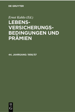 Lebens-Versicherungsbedingungen und Prämien / 1956/57 von Kahlo,  Ernst