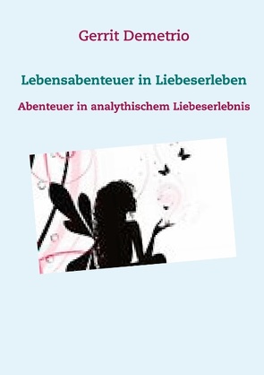 Lebensabenteuer in Liebeserleben von Demetrio,  Gerrit