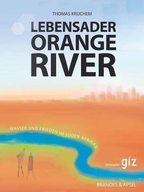 Lebensader Orange River von Kruchem,  Thomas