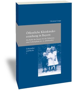 Öffentliche Kleinkindererziehung in Bayern von Lange,  Christian