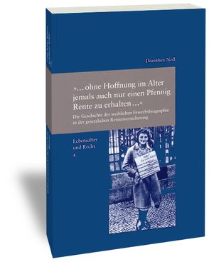 „…ohne Hoffnung im Alter jemals auch nur einen Pfennig Rente zu erhalten“ von Noll,  Dorothea