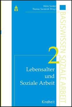 Lebensalter und Soziale Arbeit Band 2: Kindheit von Sünker,  Heinz, Swiderek,  Thomas