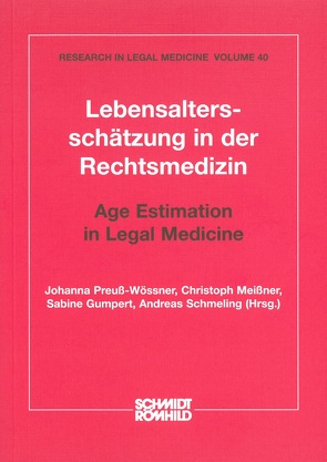 Lebensaltersschätzung in der Rechtsmedizin / Age Estimation in Legal Medicine von Gumpert,  Sabine, Meissner,  Christoph, Preuß-Wössner,  Johanna, Schmeling,  Andreas