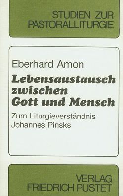 Lebensaustausch zwischen Gott und Mensch von Amon,  Eberhard