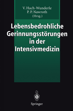 Lebensbedrohliche Gerinnungsstörungen in der Intensivmedizin von Hach-Wunderle,  Viola, Nawroth,  Peter P.