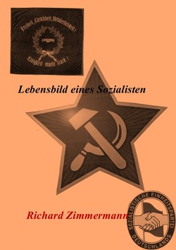 Lebensbild eines Sozialisten – Richard Zimmermann von Zimmermann,  Bernd