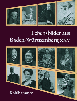 Lebensbilder aus Baden-Württemberg XXV von Brüning,  Rainer, Keyler,  Regina