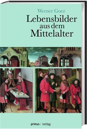 Lebensbilder aus dem Mittelalter von Goez,  Werner