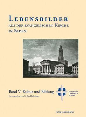 Lebensbilder aus der Evangelischen Kirche in Baden im 19. und 20. Jahrhundert von Schwinge,  Gerhard