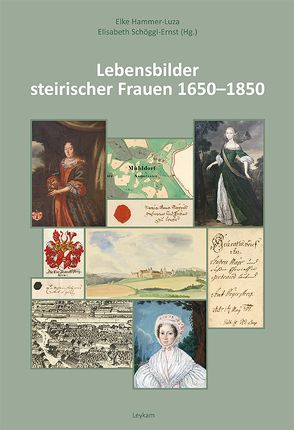 Lebensbilder steirischer Frauen 1650–1850 von Hammer-Luza,  Elke, Schöggl-Ernst,  Elisabeth