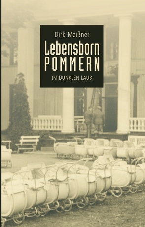 Lebensborn Pommern von Meissner,  Dirk