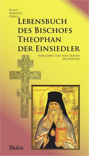 Lebensbuch des Bischofs Theophan der Einsiedler von Hierodiakon,  Prokopy, Klaus,  Kenneth