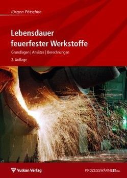 Lebensdauer feuerfester Werkstoffe von Pötschke,  Jürgen