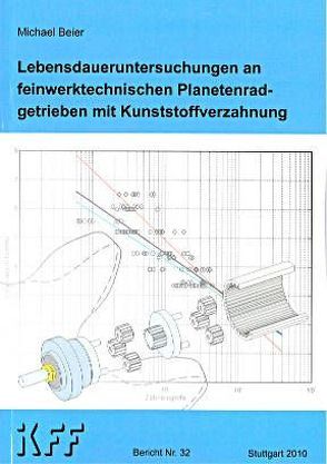 Lebensdaueruntersuchungen an feinwerktechnischen Planetenradgetrieben mit Kunststoffverzahnung von Beier,  Michael