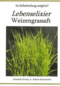 Lebenselixier Weizengrassaft von Enning,  Johannes, Flade,  Sigrid