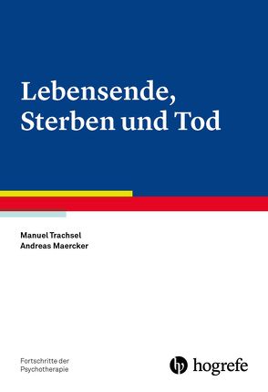 Lebensende, Sterben und Tod von Maercker,  Andreas, Trachsel,  Manuel