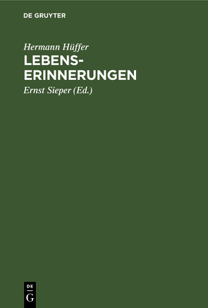 Lebenserinnerungen von Hüffer,  Hermann, Sieper,  Ernst