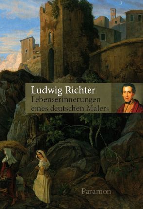 Lebenserinnerungen eines deutschen Malers von Richter,  Ludwig