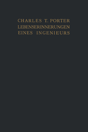 Lebenserinnerungen eines Ingenieurs von Nedden,  E., Nedden,  F., Porter,  Charles T.