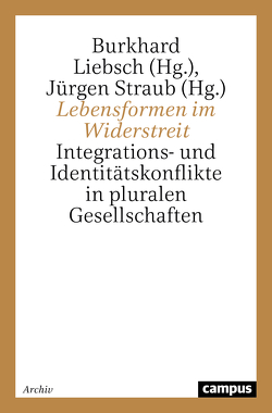 Lebensformen im Widerstreit von Liebsch,  Burkhard, Straub,  Jürgen