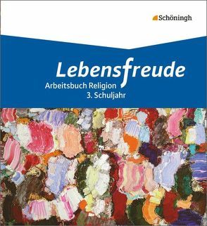 Lebensfreude – Arbeitsbücher katholische Religion für die Grundschule von Büscher,  Melanie, Denneborg,  Annika, Dreiner,  Esther, Jung,  Verena, Kirchner,  Christine, McBride,  Nina, Müller,  Kathrin, Overlack,  Johanna, Perrar,  Hermann-Josef, Prahl,  Tanja, Richter,  Katrin, Sauerborn,  Petra, Schmitz,  Simone, Schumacher,  Brigitta, Voß,  Annette, Werner,  Nora, Wudtke,  Ina, Zitzelsberger,  Annette