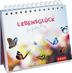 Lebensglück für jeden Tag von Groh Verlag