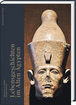 Lebensgeschichten im Alten Ägypten von Buxtorf,  Regine, Schlögl,  Hermann A