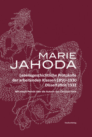 Lebensgeschichtliche Protokolle der arbeitenden Klassen 1850-1930 von Bacher,  Johann, Jahoda,  Marie, Kannonier- Finster,  Waltraud, Ziegler,  Meinrad
