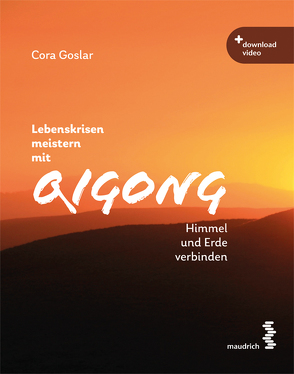 Lebenskrisen meistern mit Qigong von Goslar,  Cora