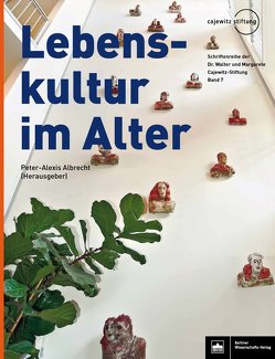 Lebenskultur im Alter von Albrecht,  Peter-Alexis