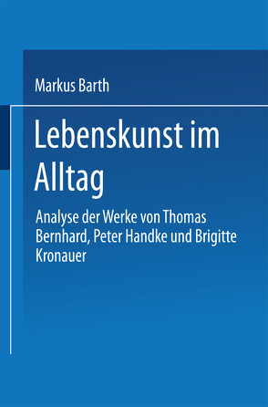 Lebenskunst im Alltag von Barth,  Markus