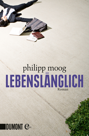 Lebenslänglich von Moog,  Philipp