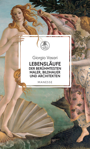 Lebensläufe der berühmtesten Maler, Bildhauer und Architekten von Fein,  Trude, Steiner,  Robert, Vasari,  Giorgio