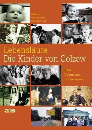 Lebensläufe – Die Kinder von Golzow von Gass,  Karl, Junge,  Barbara, Junge,  Winfried, Rücker,  Günther, Schenk,  Ralf, Wolf,  Dieter