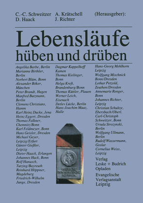 Lebensläufe — hüben und drüben von Haack,  Dieter, Krätschell,  Annegret, Richter,  Johannes, Schweitzer,  Carl-Christoph