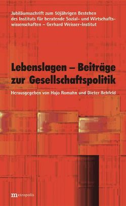 Lebenslagen – Beiträge zur Gesellschaftspolitik von Rehfeld,  Dieter, Romahn,  Hajo