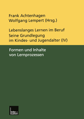 Lebenslanges Lernen im Beruf — seine Grundlegung im Kindes- und Jugendalter von Achtenhagen,  Frank, Lempert,  Wolfgang