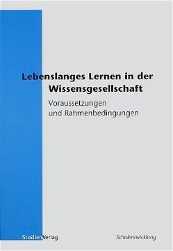Lebenslanges Lernen in der Wissensgesellschaft von Bundesministerium für Bildung, Wissenschaft u. Kultur u.a. (Hrsg.)