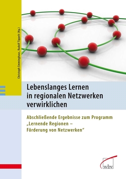 Lebenslanges Lernen in regionalen Netzwerken verwirklichen von Emminghaus,  Christoph, Tippelt,  Rudolf